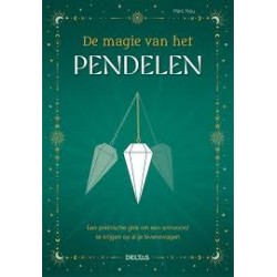 De Magie Van Het Pendelen De Magie Van Het Pendelen
