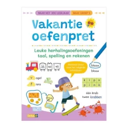 Vakantie Oefenpret - Leuke Herhalingsoefeningen Taal Spelling En Rekenen (Naar Het 3De Leerjaar / Naar Groep 5)