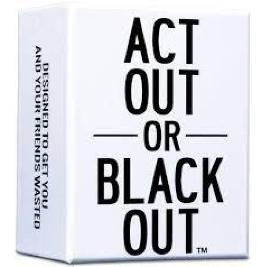 Do Or Drink Act Out Or Blackout
