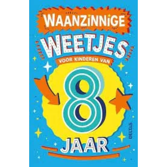 Waanzinnige Weetjes Voor Kinderen Van 8 Jaar Kinderboek