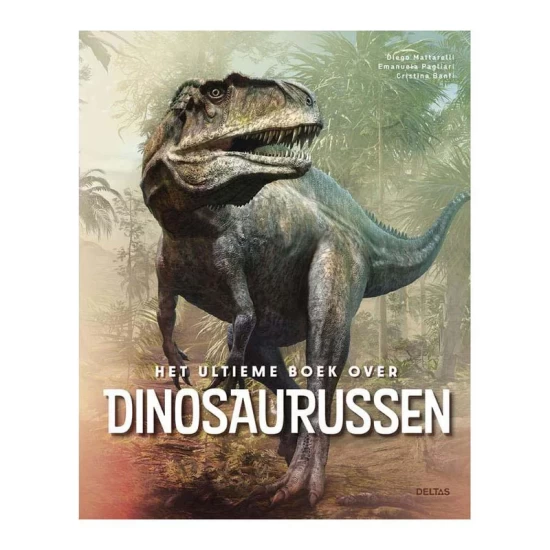 Het Ultieme Boek Over Dinosaurussen Het Ultieme Boek Over Dinosaurussen