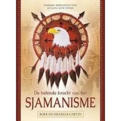 De Helende Kracht Van Het Sjamanisme - Boek En Orakelkaarten De Helende Kracht Van Het Sjamanisme - Boek En Orakelkaarten